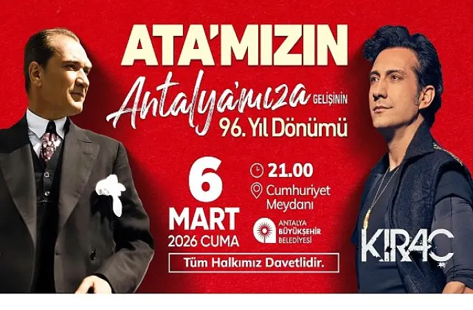 Atatürk'ün Antalya'ya gelişinin yıldönümü Kıraç konseri ile kutlanacak