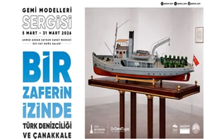 Türk Denizciliği ve Çanakkale Gemi Modelleri sergisi açılıyor